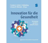Innovation für die Gesundheit: Versorgung gestalten, Zukunft sichern