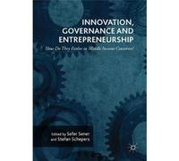 Innovation Governance and Entrepreneurship How Do They Evolve in Middle Income Countries - Springer International Publishing AG - Springer International P Springer International Publishing AGSpringer