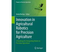 Innovation In Agricultural Robotics For Precision Agriculture
