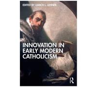 Innovation In Early Modern Catholicism