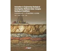 Innovation in Engineering Geological Investigation Methods Under Complex Geological Conditions