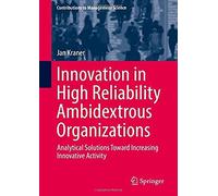 Innovation In High Reliability Ambidextrous Organizations