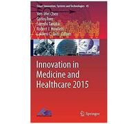 Innovation In Medicine And Healthcare 2015