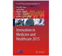Innovation In Medicine And Healthcare 2015