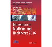 Innovation In Medicine And Healthcare 2016
