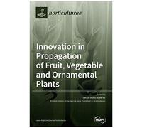 Innovation In Propagation Of Fruit, Vegetable And Ornamental Plants