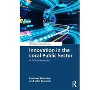 Innovation in the Local Public Sector - Fenwick John Northumbria University UK - Taylor amp Francis Ltd - Livre en Anglais - Paperback Fenwick John Northumbria University UKFenwick John Northumbria Un