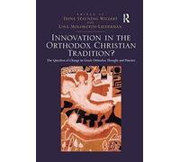 Innovation In The Orthodox Christian Tradition?