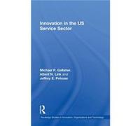 Innovation in the U.S. Service Sector by Michael P. Gallaher Albert N. Link, Jeffrey E. Petrusa, Michael P. Gallaher (Auteur)