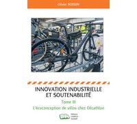 Innovation industrielle et soutenabilité L'écoconception de vélos chez Décathlon - Olivier Boissin - Campus Ouvert - broché - Etude