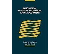 Innovation, Industry Evolution And Employment