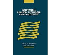 Innovation, Industry Evolution And Employment