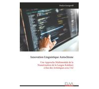 Innovation Linguistique Autochtone: Une Approche Multimodale de la Numérisation de la Langue Kalabari à fins des Artistiques avec l'AI