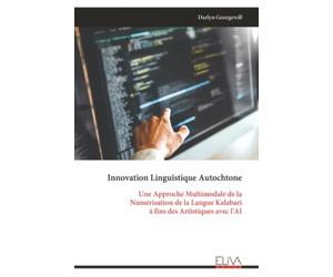 Innovation Linguistique Autochtone: Une Approche Multimodale de la Numérisation de la Langue Kalabari à fins des Artistiques avec l'AI