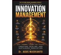 INNOVATION MANAGEMENT: Creating, Scaling, and Sustaining Innovation