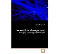 Innovation Management: Managing Technology And Networks
