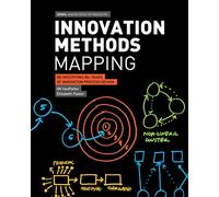 Innovation Methods Mapping: De-mystifying 80+ Years of Innovation Process Design