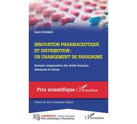 Innovation pharmaceutique et distribution – Analyse comparée des droits français, allemand et suisse