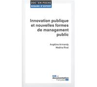 Innovation publique et nouvelles formes de management public N.72 - Madina Rival - Documentation Francaise - Poche - Etude