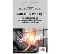 Innovation publique Olivier Meier (Auteur), Pierre Valarcher (Auteur)