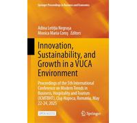 Innovation, Sustainability, and Growth in a VUCA Environment: Proceedings of the 5th International Conference on Modern Trends in Business, ... Cluj-Napoca, Romania, May 22-24, 2025