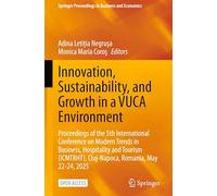 Innovation, Sustainability, and Growth in a VUCA Environment: Proceedings of the 5th International Conference on Modern Trends in Business, ... Cluj-Napoca, Romania, May 22-24, 2025