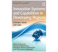Innovation Systems And Capabilities In Developing Regions