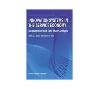 Innovation Systems In The Service Economy: Measurement And Case Study Analysis