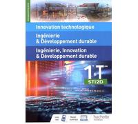 Innovation Technologique, Ingénierie & Développement Durable, Ingénierie, Innovation & Développement Durable 1re & Tle Sti2d