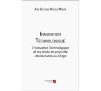 Innovation Technologique: L'Innovation Technologique et les droits de propriété intellectuelle au Congo