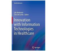 Innovation With Information Technologies In Healthcare