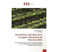 Innovations agricoles dans la region volcanique de l'Est de la RDC Probleme de diffusion des innovations agricoles dans le groupement de Miti - King Iragi Birindwa - Universitaires Europeennes - broch