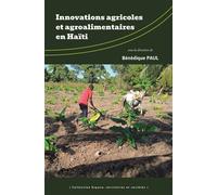 Innovations agricoles et agroalimentaires en Haïti - Bénédique Paul - Pu.des Antilles - broché - Essai