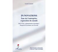 Innovations. Ames de l'entreprise, expression du monde Suivi d'une schématisation neurotique : Progiciel d'Assistance au Cerveau - Lucien Lamaire - L'harmattan - broché - Etude
