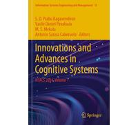 Innovations and Advances in Cognitive Systems: ICIACS 2024, Volume 1
