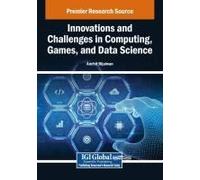 Innovations And Challenges In Computing, Games, And Data Science