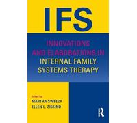 Innovations and Elaborations in Internal Family Systems Therapy