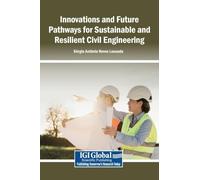 Innovations and Future Pathways for Sustainable and Resilient Civil Engineering