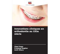 Innovations cliniques en orthodontie au XXIe siècle