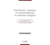 innovations, créations et transformations en finances publiques: ACTES DE LA LIE UNIVERSITÉ DE PRINTEMPS DE FINANCES PUBLIQUES DU GERFIP - SOUS L
