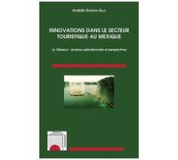 Innovations Dans Le Secteur Touristique Au Mexique - Le Tabasco : Analyse Opérationnelle Et Perspectives