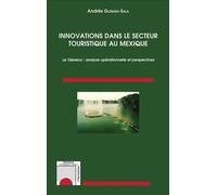 Innovations dans le secteur touristique au Mexique Le Tabasco : analyse opérationnelle et perspectives - Andrés Guzman-Sala - L'harmattan - broché - Etude