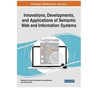 Innovations, Developments, And Applications Of Semantic Web And Information Systems