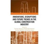 Innovations Disruptions and Future Trends in the Global Construction Industry - Taylor amp Francis Ltd - Taylor amp Francis Ltd - Livre en Anglais - Hardb Taylor amp Francis LtdTaylor amp Francis Ltd 