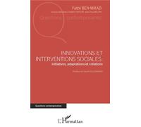 Innovations et interventions sociales : Iinitiatives, adaptations et créations Initiatives, adaptations et créations - Fathi Ben Mrad - L'harmattan - broché - Etude