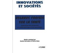 Innovations Et Societes N° 2/2002 : Regards Croises Sur La Sante - Itineraires De Recherche En Anthropologie Et En Sociologie