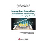 Innovations financières et Réforme monétaire, ou comment sortir du piège de la dette