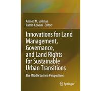 Innovations for Land Management, Governance and Land Rights for Sustainable Urban Transitions: The Middle Eastern Perspectives