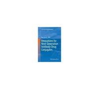 Innovations For Next-Generation Antibody-Drug Conjugates