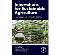 Innovations for Sustainable Agriculture: From Lab to Farm to Table